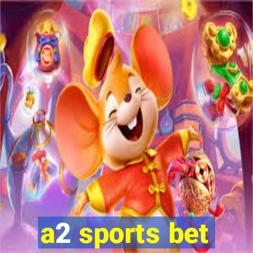 a2 sports bet